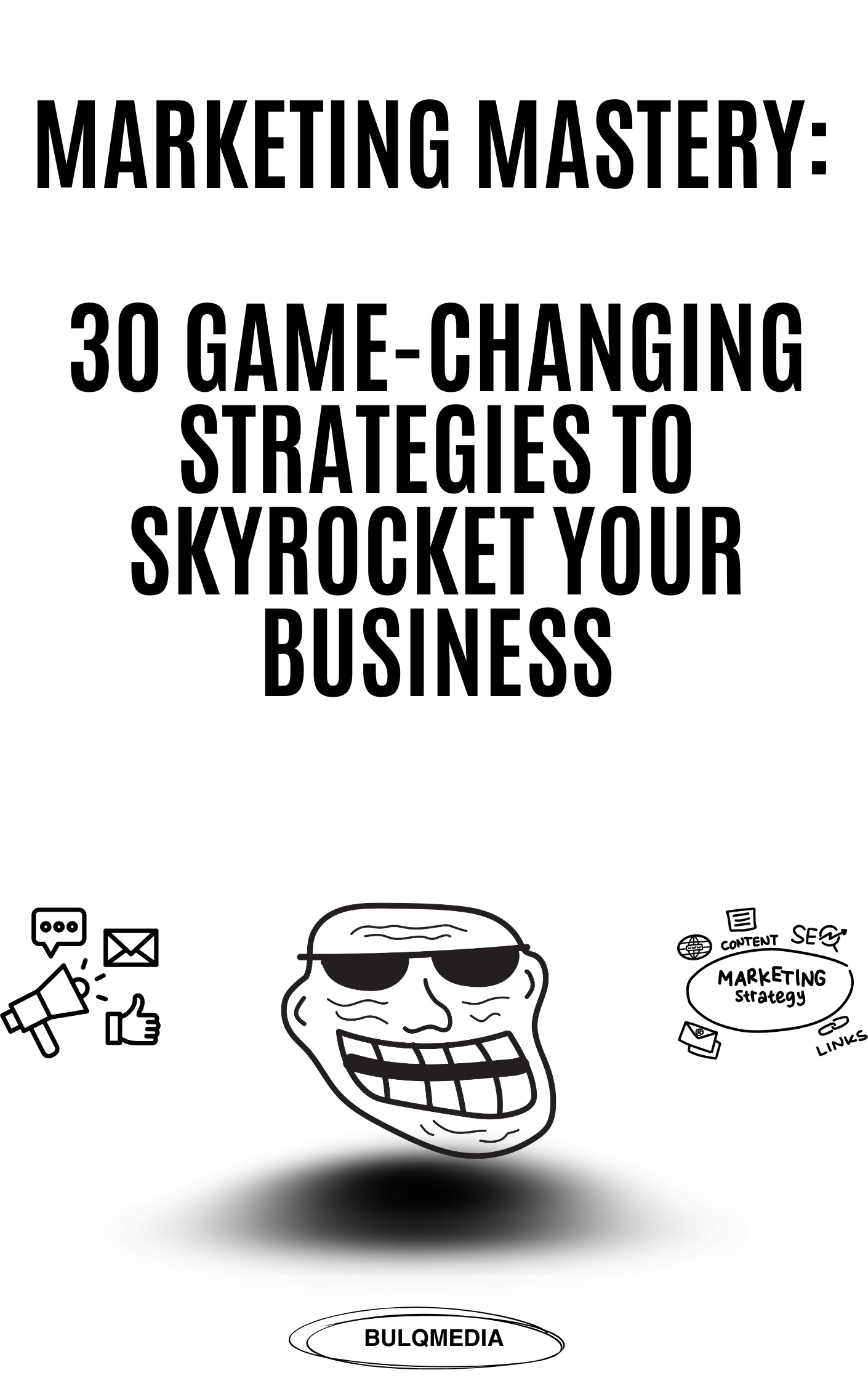 30 Game-Changing Strategies to Skyrocket Your Business (e-book)